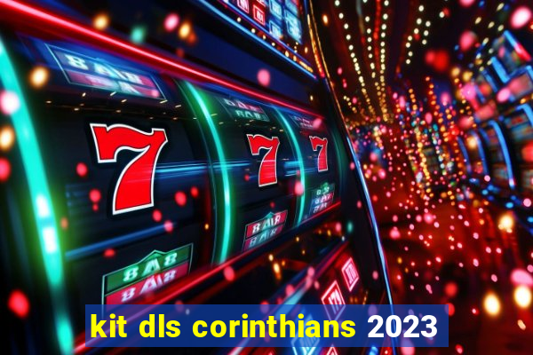 kit dls corinthians 2023